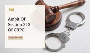 Ambit Of Section 313 Of CRPC