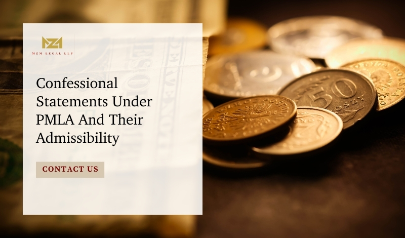 Confessional Statements Under PMLA And Their Admissibility