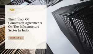 The Impact Of Concession Agreements On The Infrastructure Sector In India