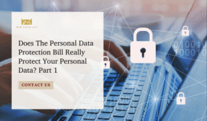 Does The Personal Data Protection Bill Really Protect Your Personal Data_ Part 1