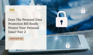Does The Personal Data Protection Bill Really Protect Your Personal Data_ Part 2